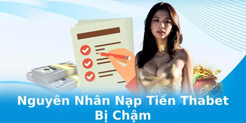 nguyen nhan nap tien thabet bi cham va cach khac phuc 668940237f70c